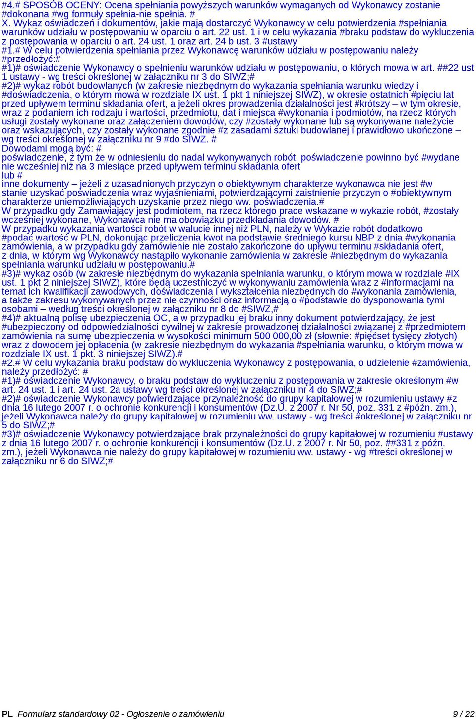 1 i w celu wykazania braku podstaw do wykluczenia z postępowania w oparciu o art. 24 ust. 1 oraz art. 24 b ust. 3 ustawy 1.