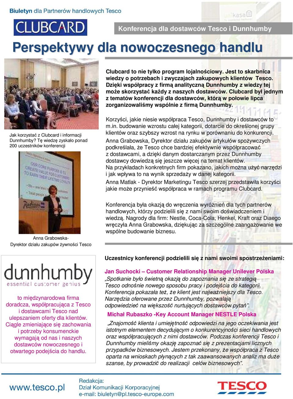 Clubcard był jednym z tematów konferencji dla dostawców, którą w połowie lipca zorganizowaliśmy wspólnie z firmą Dunnhumby. Jak korzystać z Clubcard i informacji Dunnhumby?