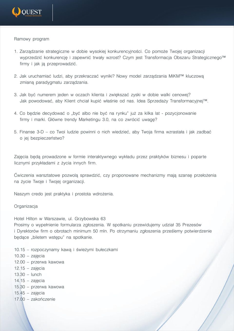 Jak być numerem jeden w oczach klienta i zwiększać zyski w dobie walki cenowej? Jak powodować, aby Klient chciał kupić właśnie od nas. Idea Sprzedaży Transformacyjnej. 4.