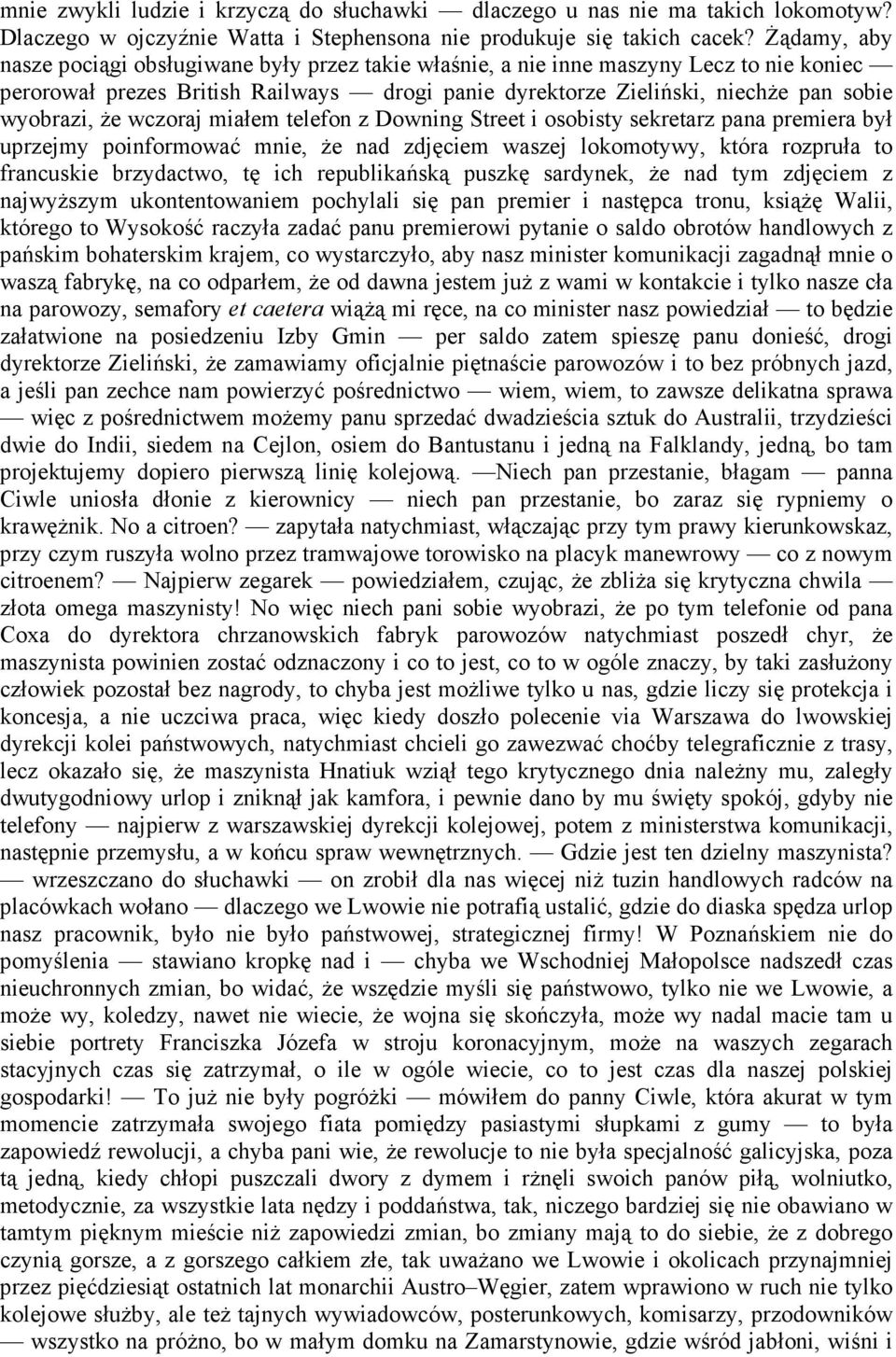 Ŝe wczoraj miałem telefon z Downing Street i osobisty sekretarz pana premiera był uprzejmy poinformować mnie, Ŝe nad zdjęciem waszej lokomotywy, która rozpruła to francuskie brzydactwo, tę ich