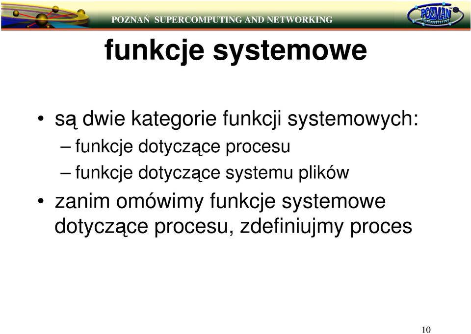 dotyczce systemu plików zanim omówimy funkcje