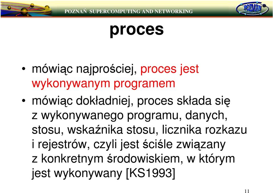 stosu, wskanika stosu, licznika rozkazu i rejestrów, czyli jest