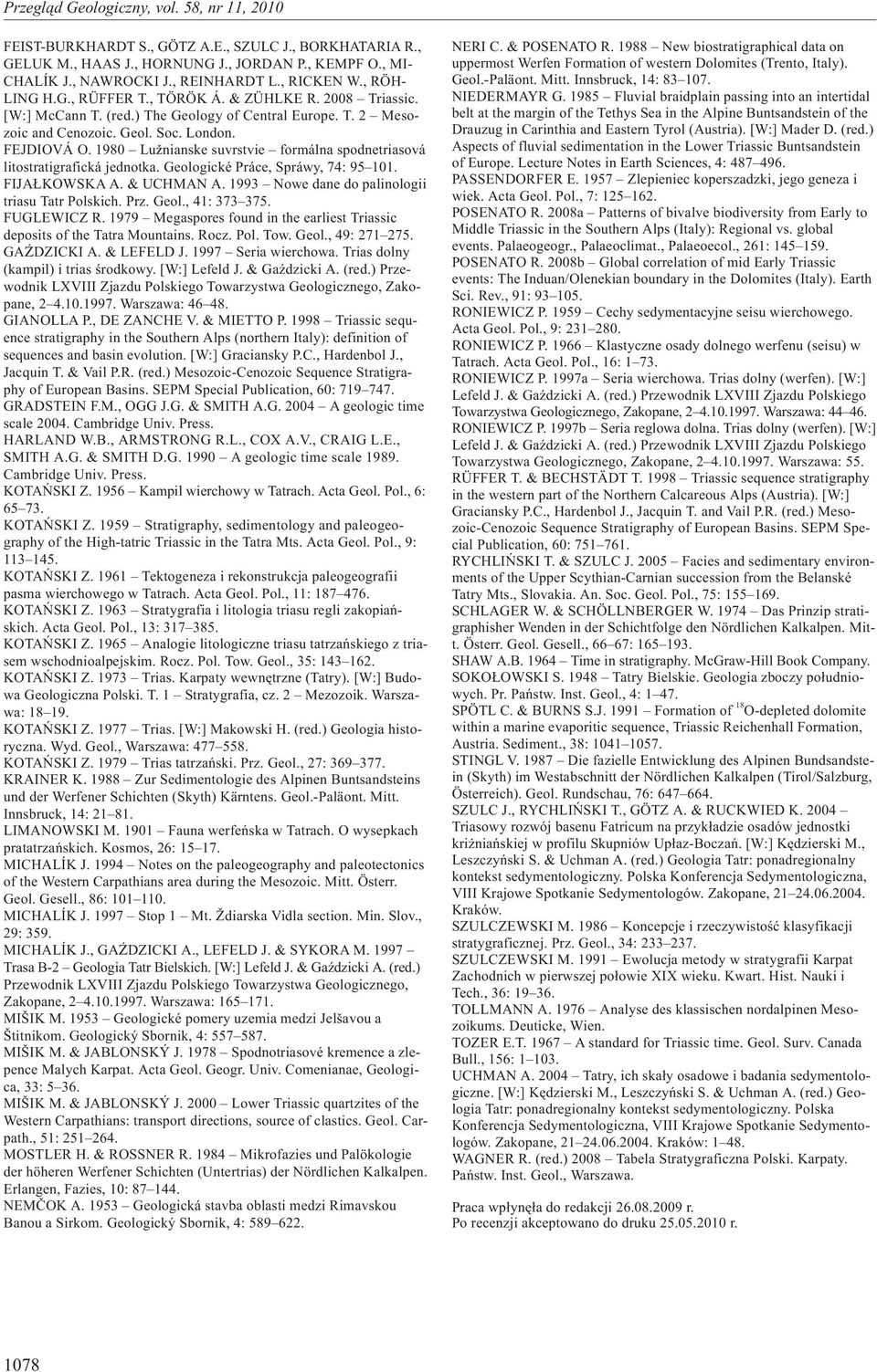 1980 Lu nianske suvrstvie formálna spodnetriasová litostratigrafická jednotka. Geologické Práce, Spráwy, 74: 95 101. FIJA KOWSKA A. & UCHMAN A. 1993 Nowe dane do palinologii triasu Tatr Polskich. Prz.