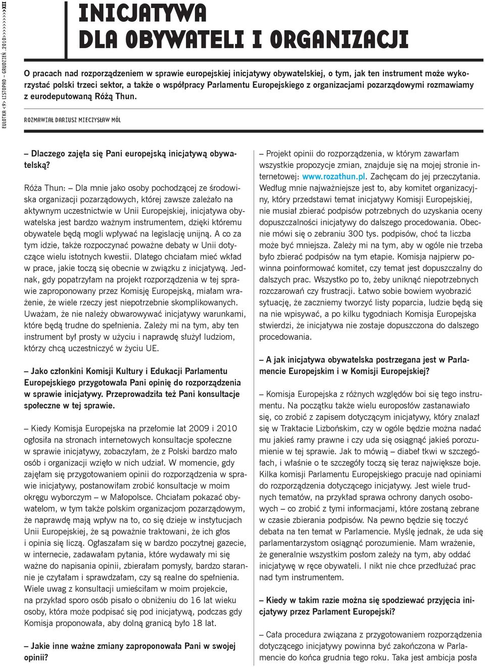 sektor, a także o współpracy Parlamentu Europejskiego z organizacjami pozarządowymi rozmawiamy z eurodeputowaną Różą Thun.