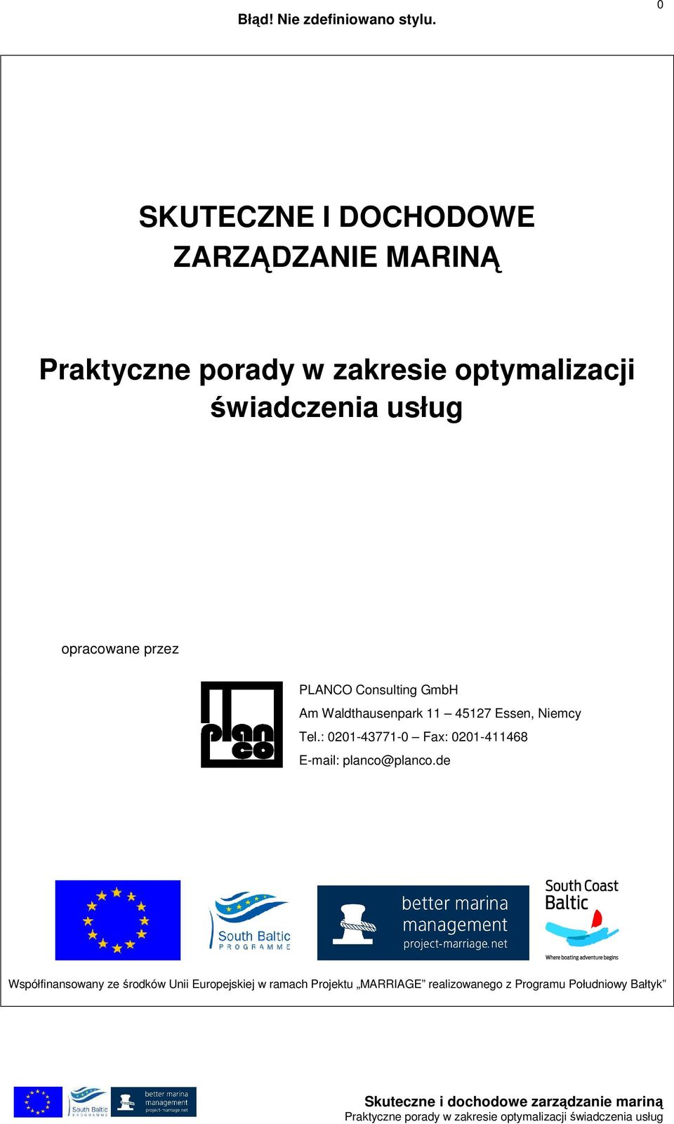 usług opracowane przez PLANCO Consulting GmbH Am Waldthausenpark 11 45127 Essen, Niemcy Tel.