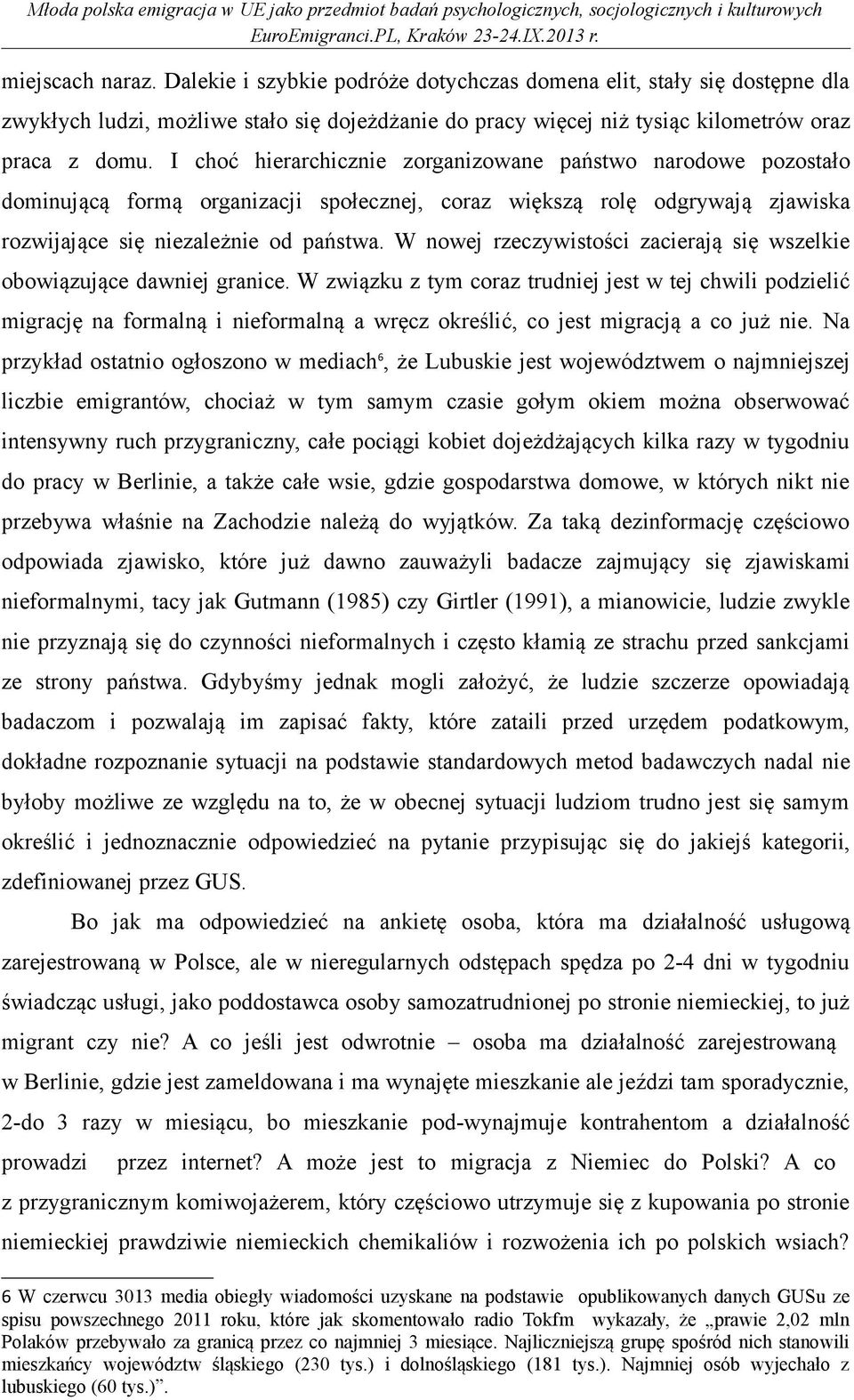 W nowej rzeczywistości zacierają się wszelkie obowiązujące dawniej granice.