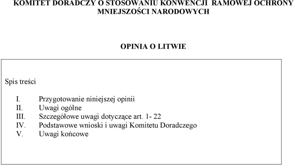 Przygotowanie niniejszej opinii II. Uwagi ogólne III.