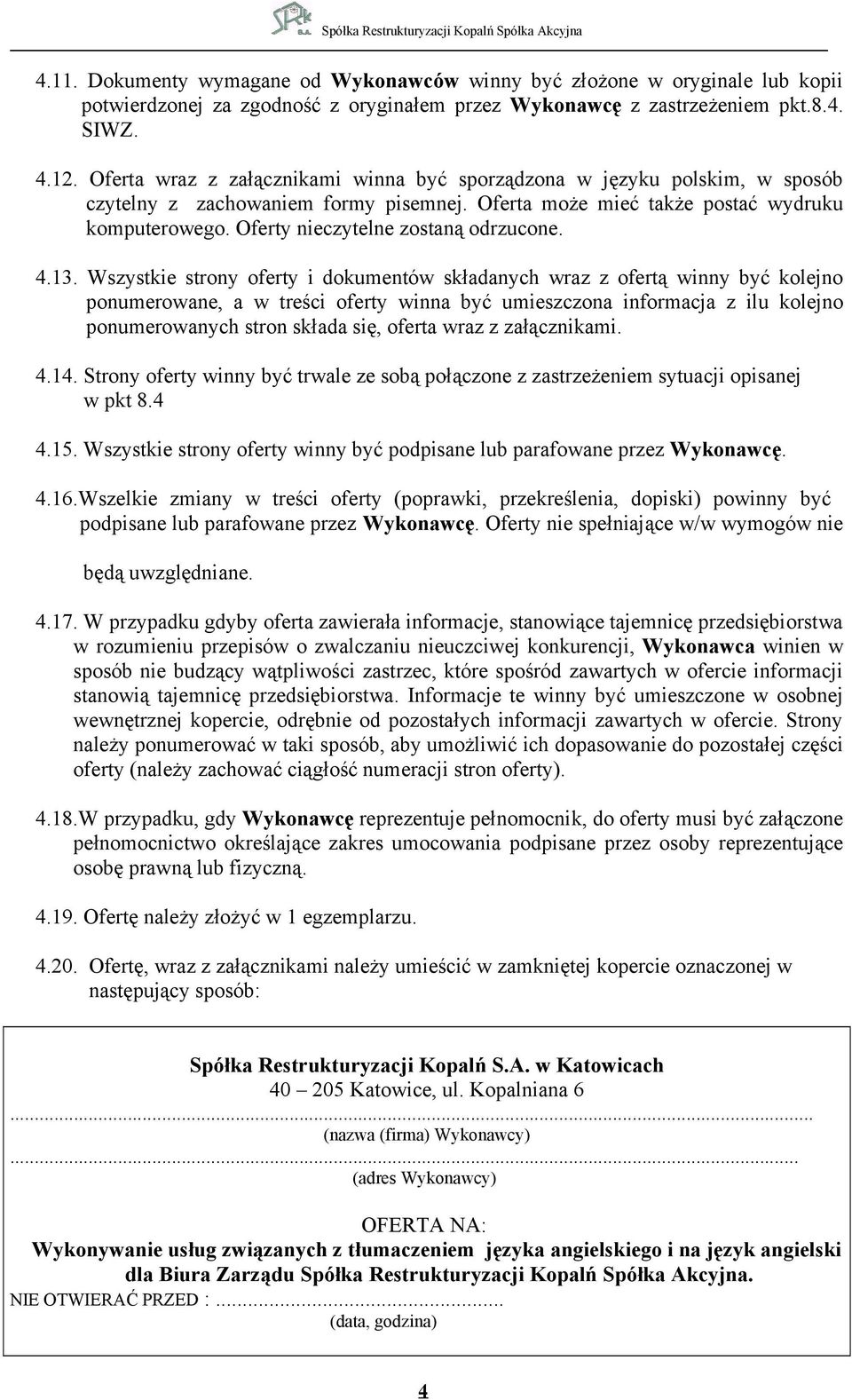 Oferty nieczytelne zostaną odrzucone. 4.13.