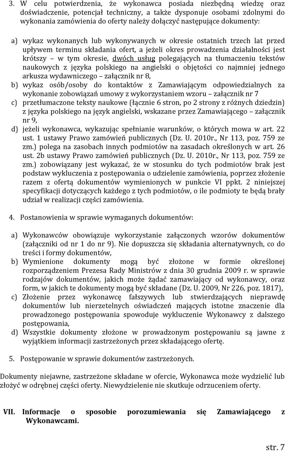 dwóch usług polegających na tłumaczeniu tekstów naukowych z języka polskiego na angielski o objętości co najmniej jednego arkusza wydawniczego załącznik nr 8, b) wykaz osób/osoby do kontaktów z