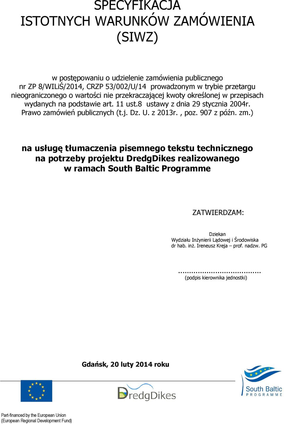 Prawo zamówień publicznych (t.j. Dz. U. z 2013r., poz. 907 z późn. zm.