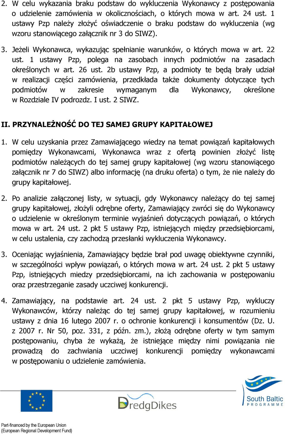 1 ustawy Pzp, polega na zasobach innych podmiotów na zasadach określonych w art. 26 ust.