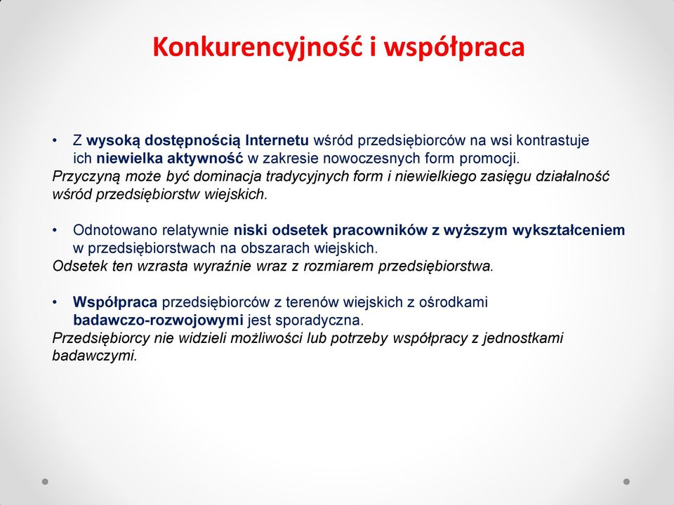 Odnotowano relatywnie niski odsetek pracowników z wyższym wykształceniem w przedsiębiorstwach na obszarach wiejskich.