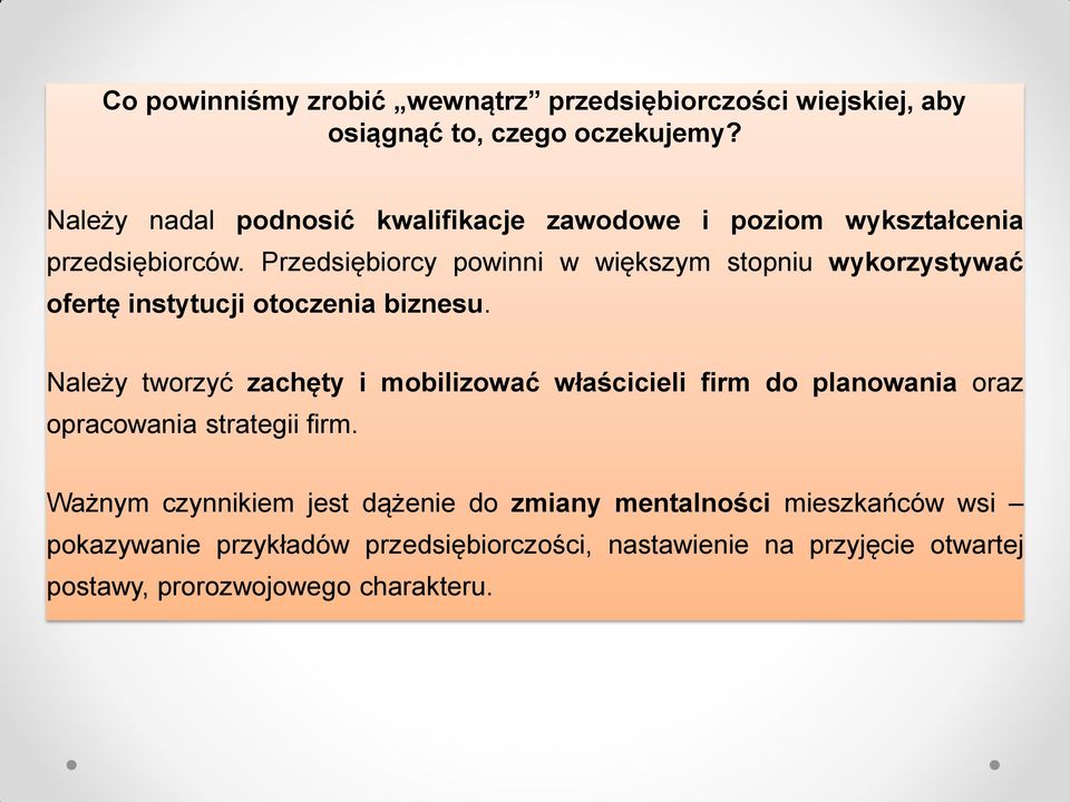 Przedsiębiorcy powinni w większym stopniu wykorzystywać ofertę instytucji otoczenia biznesu.