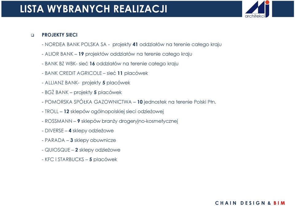 -BGŻ BANK projekty 5placówek - POMORSKA SPÓŁKA GAZOWNICTWA 10 jednostek na terenie Polski Płn.