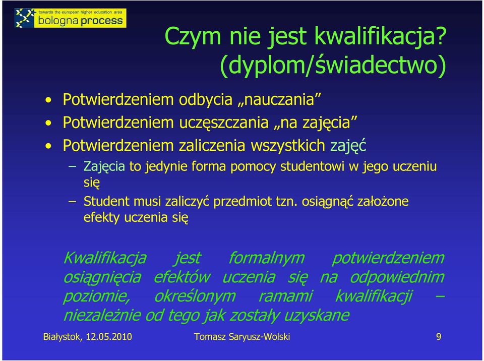 zajęć Zajęcia to jedynie forma pomocy studentowi w jego uczeniu się Student musi zaliczyć przedmiot tzn.