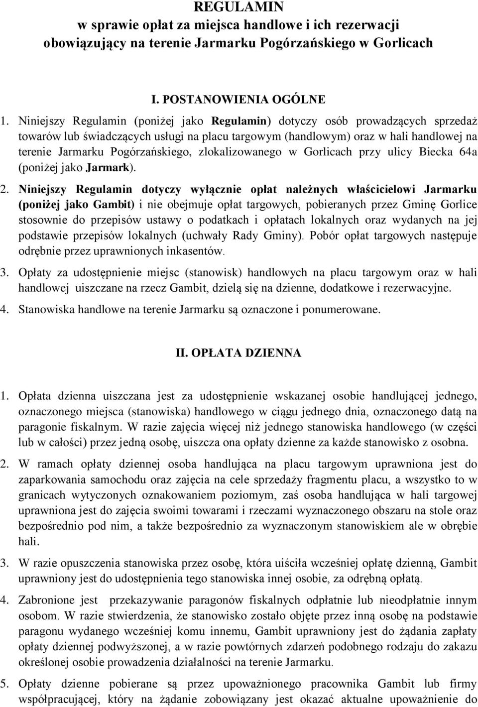 zlokalizowanego w Gorlicach przy ulicy Biecka 64a (poniżej jako Jarmark). 2.