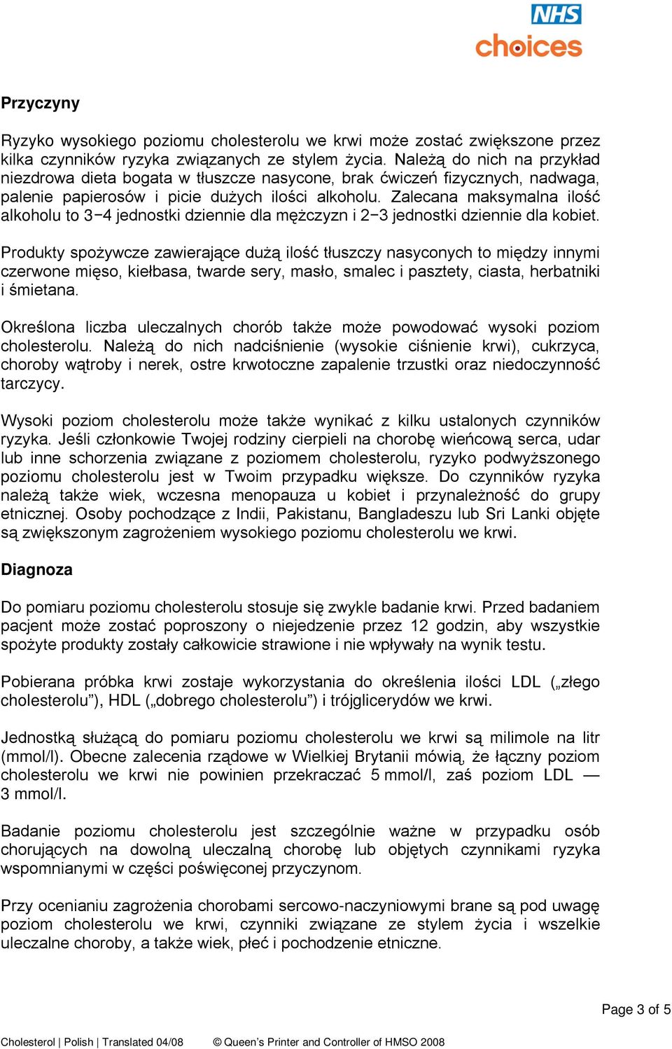 Zalecana maksymalna ilość alkoholu to 3 4 jednostki dziennie dla mężczyzn i 2 3 jednostki dziennie dla kobiet.