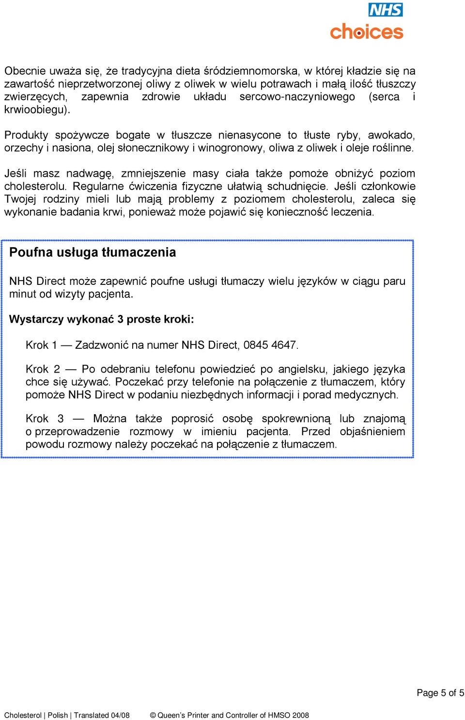 Produkty spożywcze bogate w tłuszcze nienasycone to tłuste ryby, awokado, orzechy i nasiona, olej słonecznikowy i winogronowy, oliwa z oliwek i oleje roślinne.