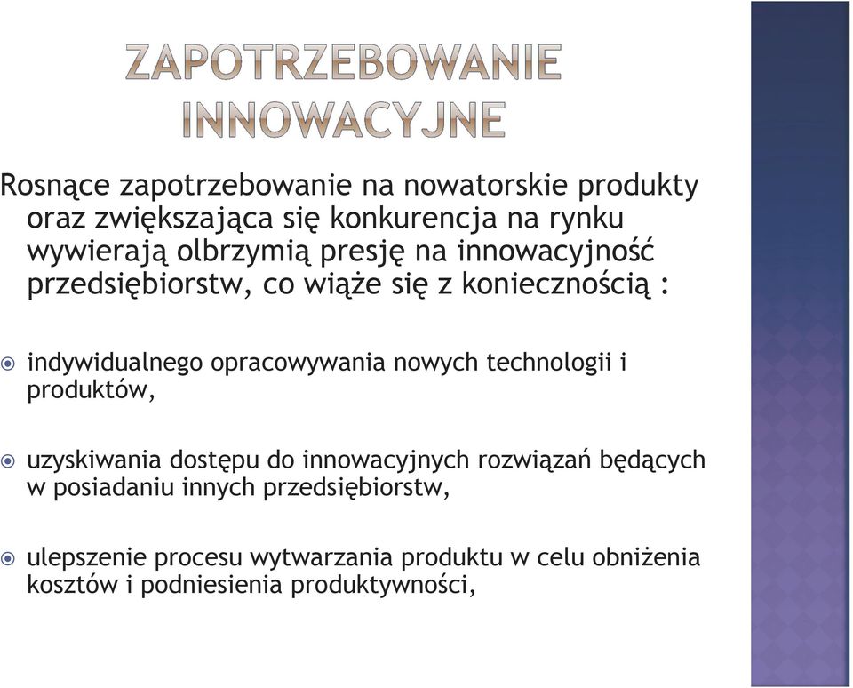 opracowywania nowych technologii i produktów, uzyskiwania dostępu do innowacyjnych rozwiązań będących w