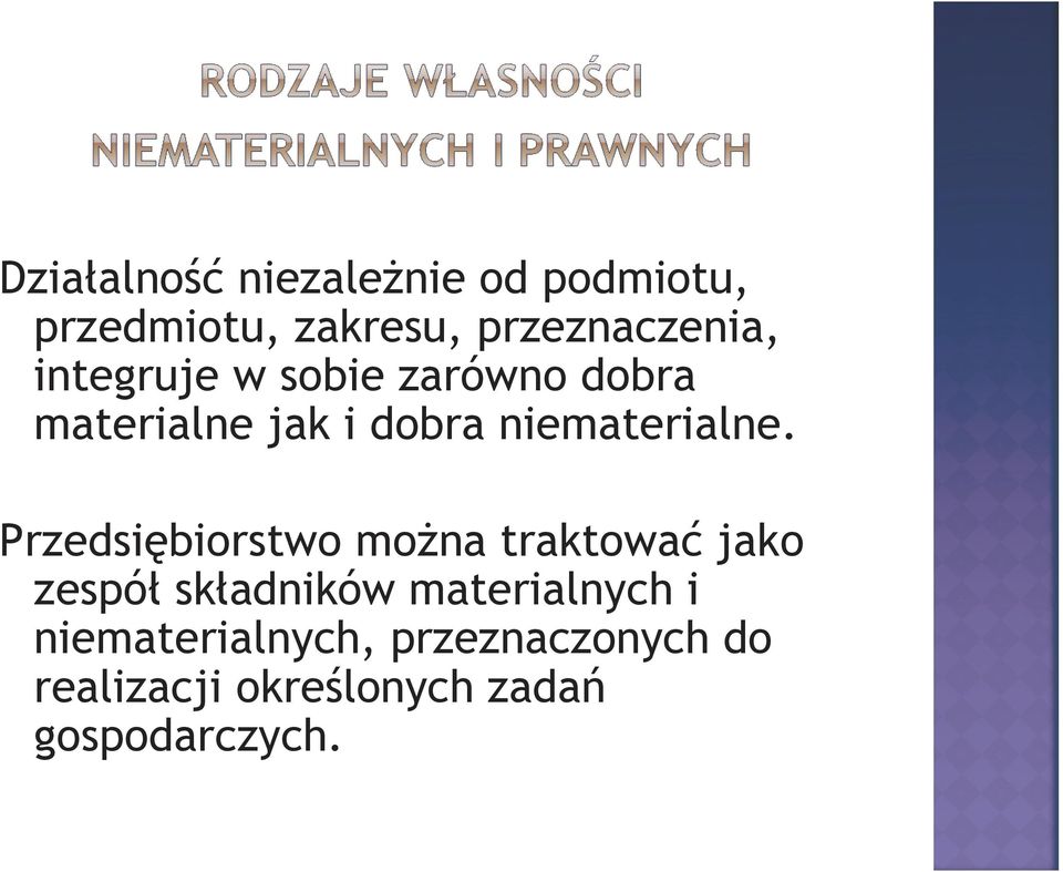 Przedsiębiorstwo moŝna traktować jako zespół składników materialnych i