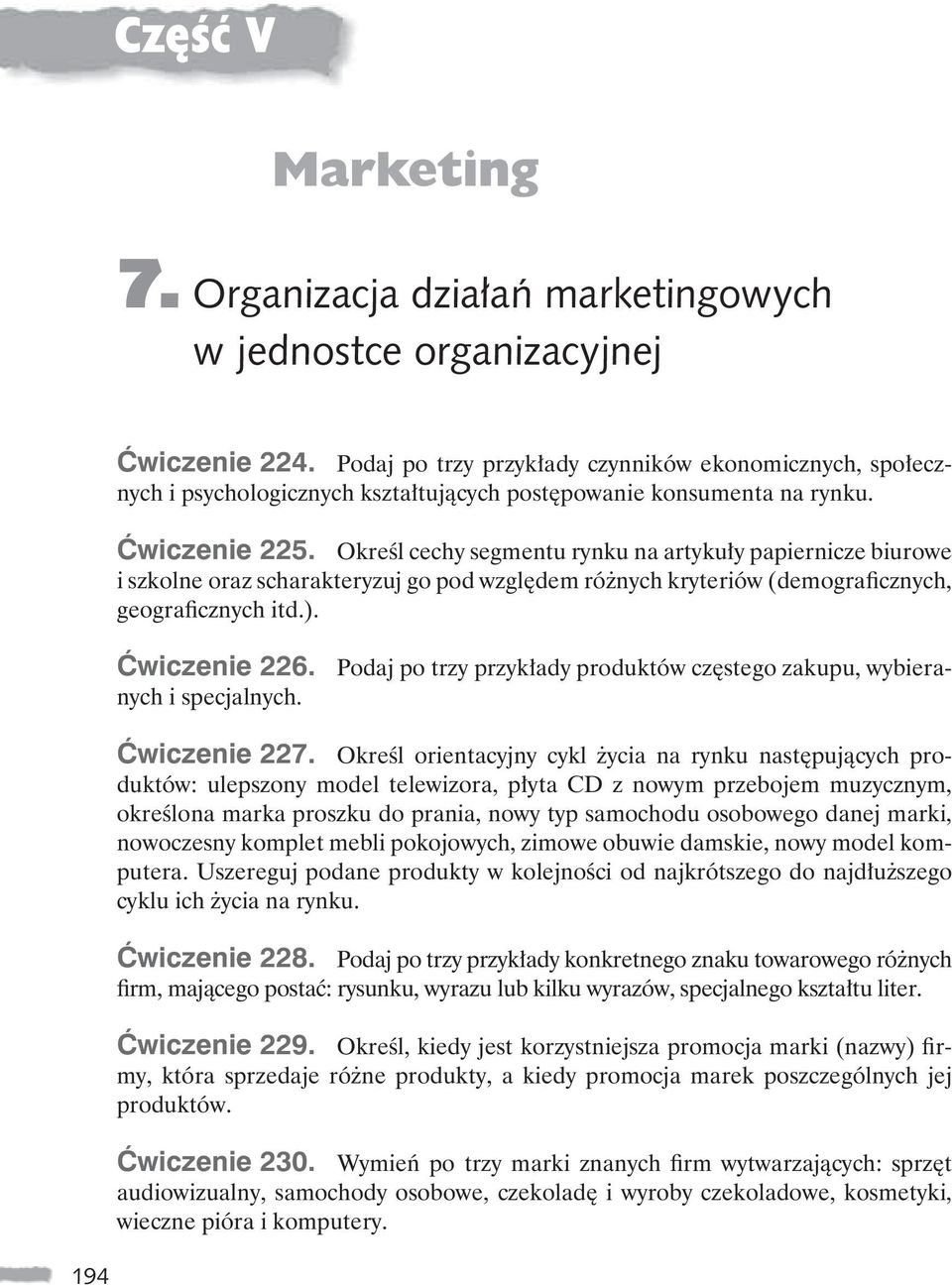 Okre l cechy segmentu rynku na artyku y papiernicze biurowe i szkolne oraz scharakteryzuj go pod wzgl dem ró nych kryteriów (demogra cznych, geogra cznych itd.). wiczenie 226.