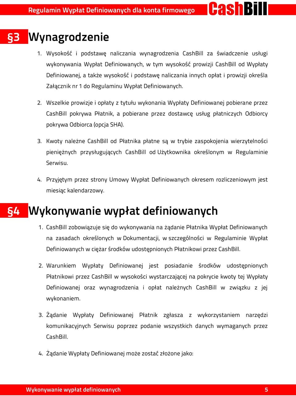 naliczania innych opłat i prowizji określa Załącznik nr 1 do Regulaminu Wypłat Definiowanych. 2.