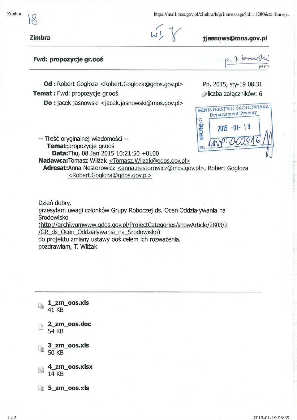 00s Data:Thu, 08 Jan 2015 10:21:50 +0100 Nadawca:Tomasz Wil żak <Tomasz.Wilzak@gdos.gov.pl > Pn, 2015, sty-19 08:31 liczba za łączników: 6 3 E V SYi'E.