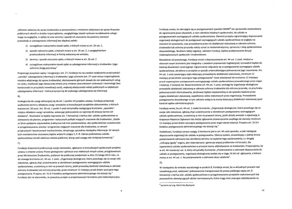 których mowa wa rt. 26 ust. 2, 2) sposób naliczania op łat, o których mowa wa rt. 26 ust. 2, z uwzgl ędnieniem przekszta łcenia informacji w form ę wskazan ą we wniosku, 3) terminy i sposób uiszczania op łat, o których mowa wart.