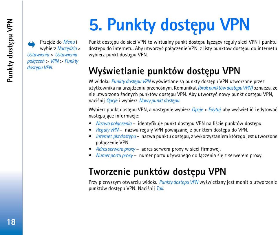 Aby utworzyæ po³±czenie VPN, z listy punktów dostêpu do internetu wybierz punkt dostêpu VPN.