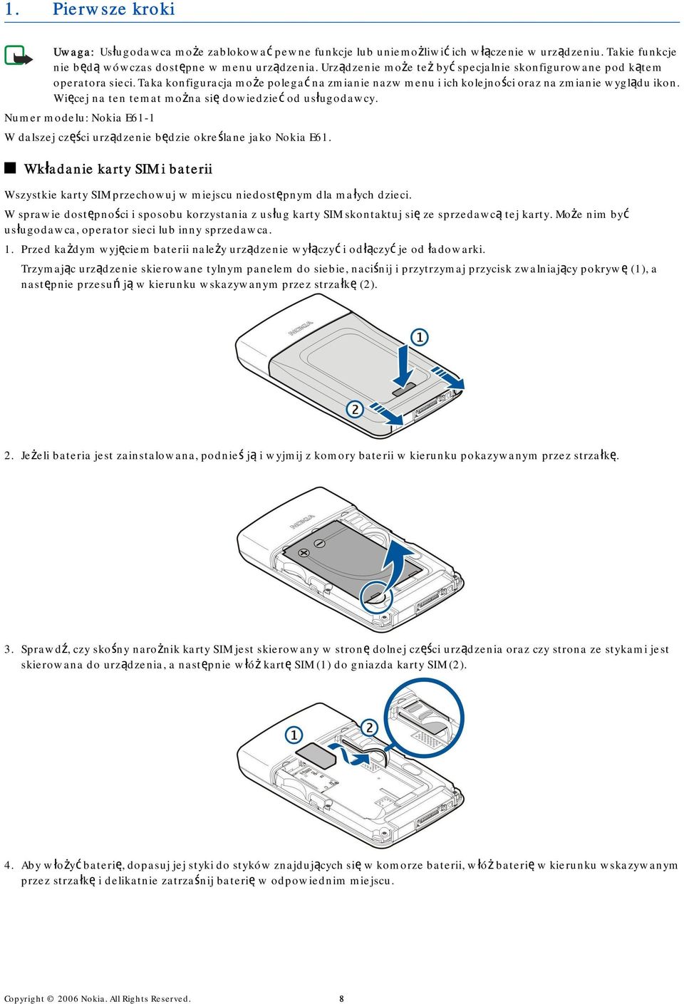 Więcej na ten temat można się dowiedzieć od usługodawcy. Numer modelu: Nokia E61-1 W dalszej części urządzenie będzie określane jako Nokia E61.