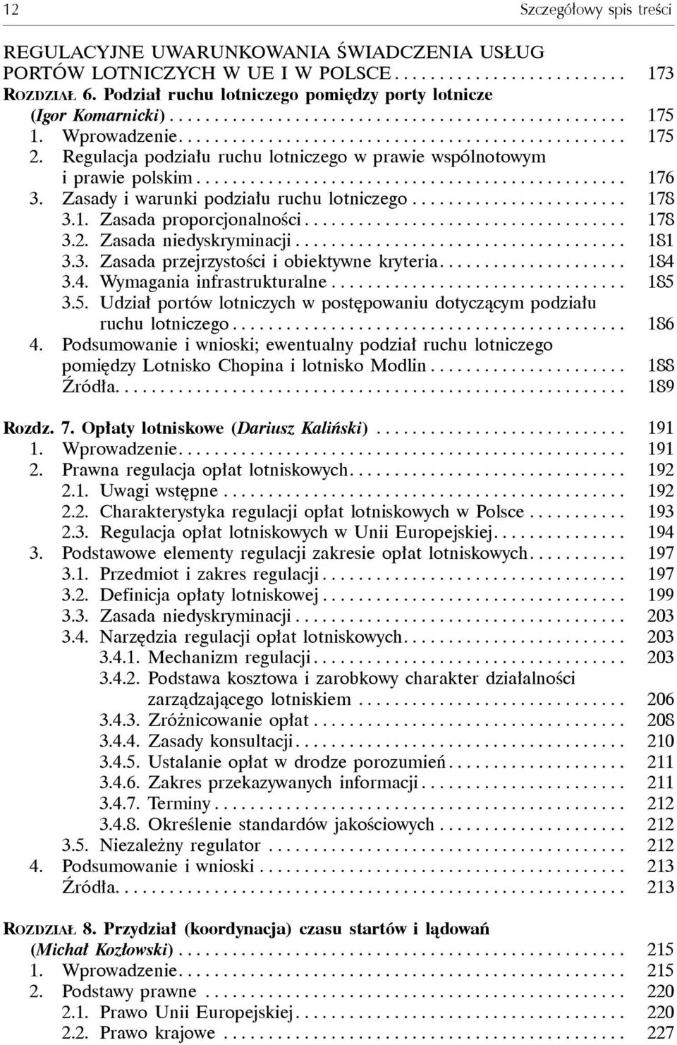 Regulacja podziału ruchu lotniczego w prawie wspólnotowym i prawie polskim................................................ 176 3. Zasady i warunki podziału ruchu lotniczego........................ 178 3.