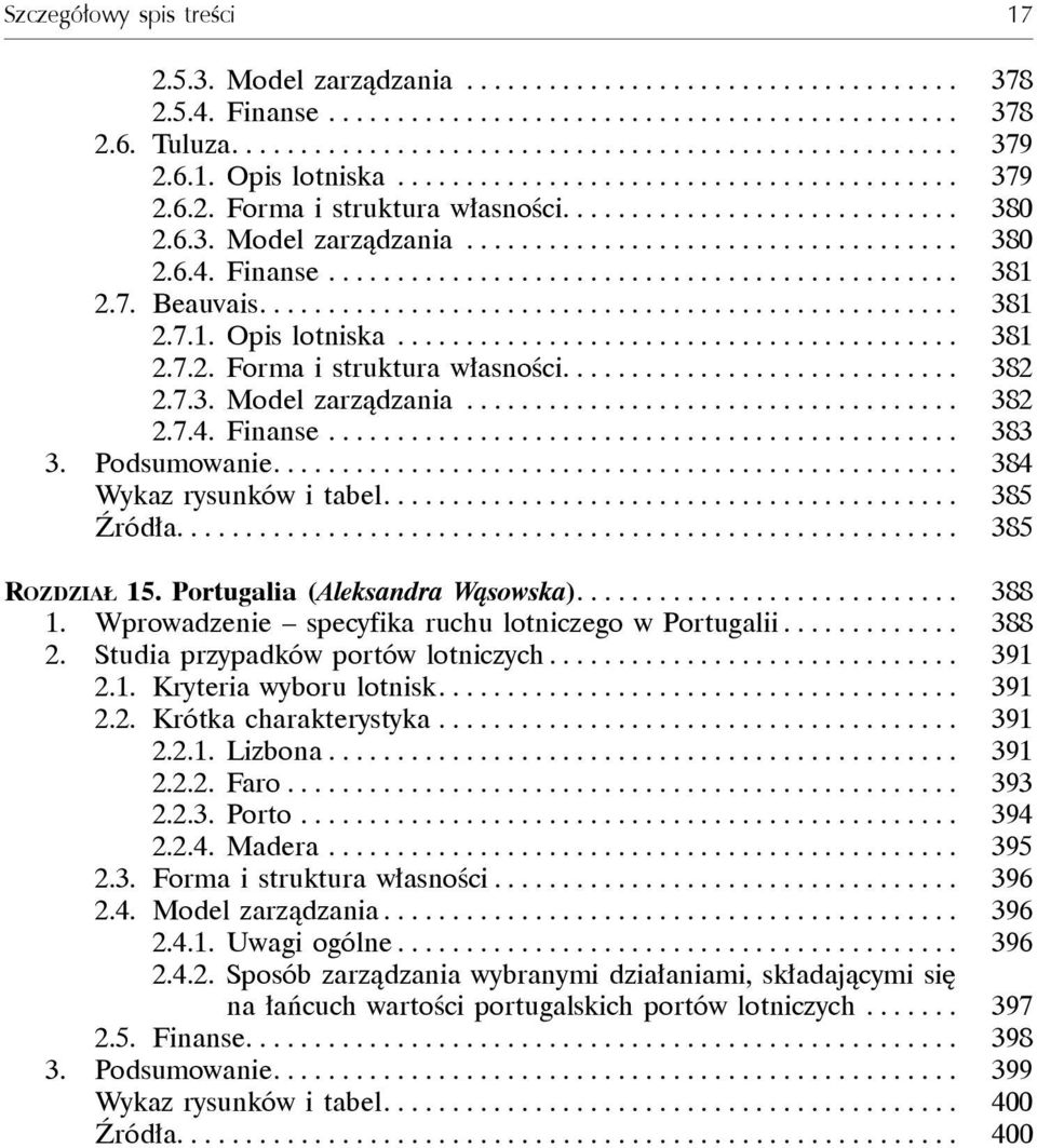 Finanse.............................................. 381 2.7. Beauvais................................................... 381 2.7.1. Opis lotniska......................................... 381 2.7.2. Forma i struktura własności.