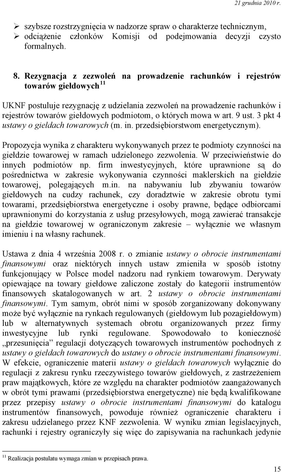 których mowa w art. 9 ust. 3 pkt 4 ustawy o giełdach towarowych (m. in. przedsiębiorstwom energetycznym).