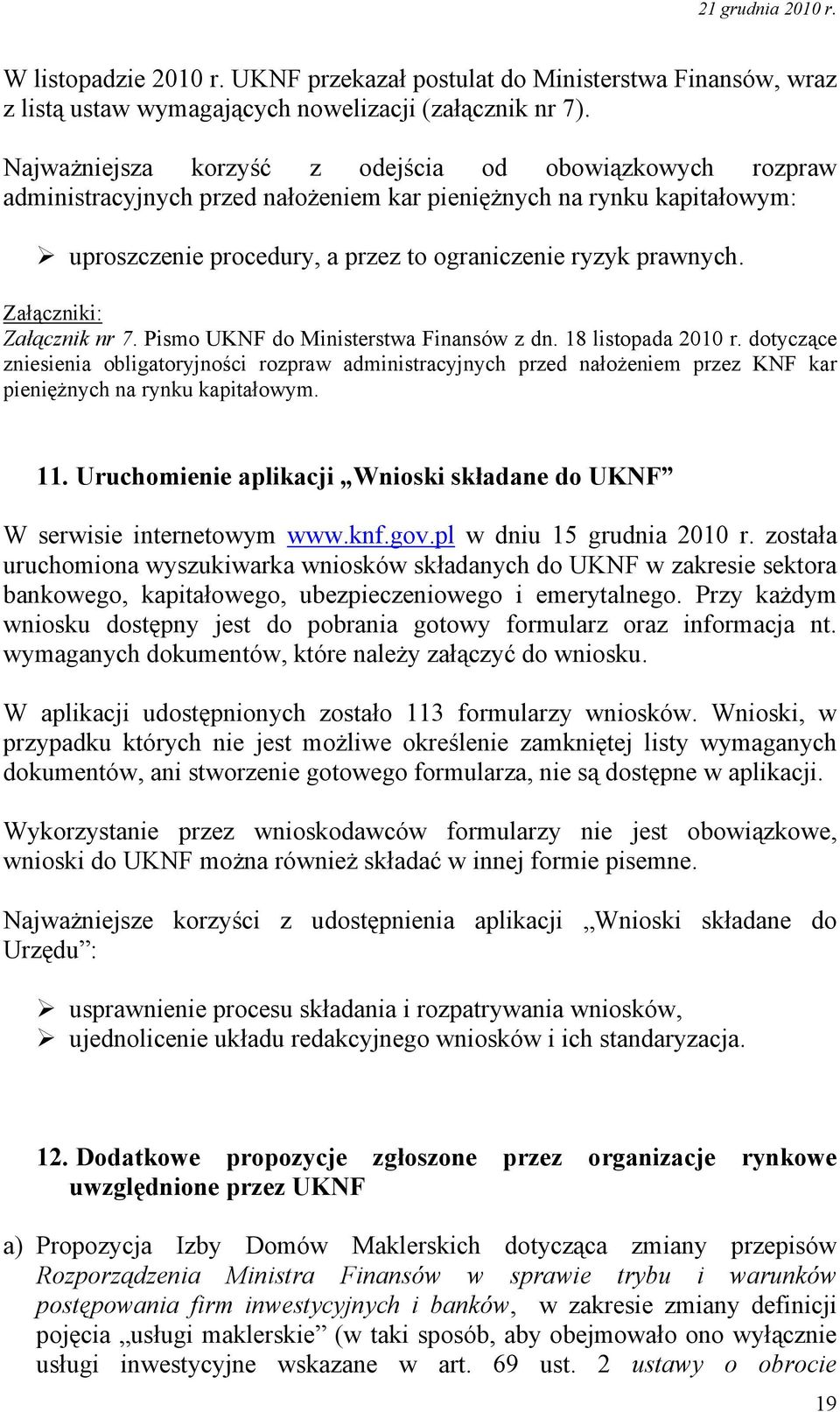 Załączniki: Załącznik nr 7. Pismo UKNF do Ministerstwa Finansów z dn. 18 listopada 2010 r.