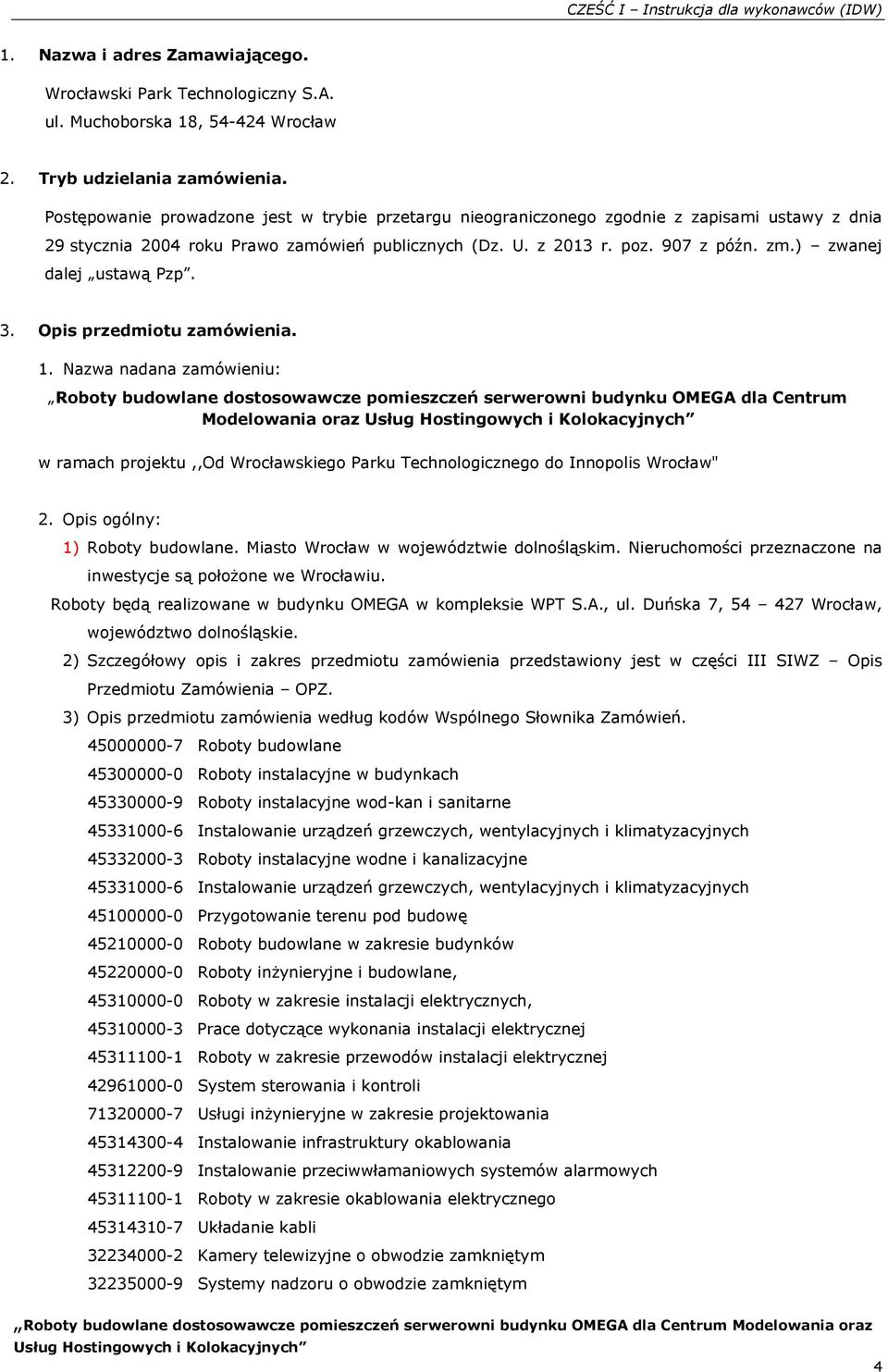 ) zwanej dalej ustawą Pzp. 3. Opis przedmiotu zamówienia. 1.