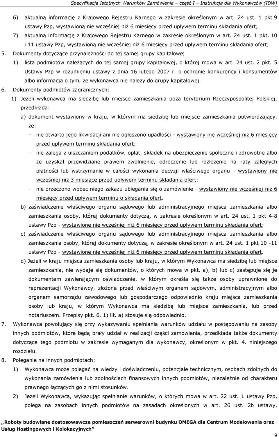 10 i 11 ustawy Pzp, wystawioną nie wcześniej niż 6 miesięcy przed upływem terminu składania ofert; 5.