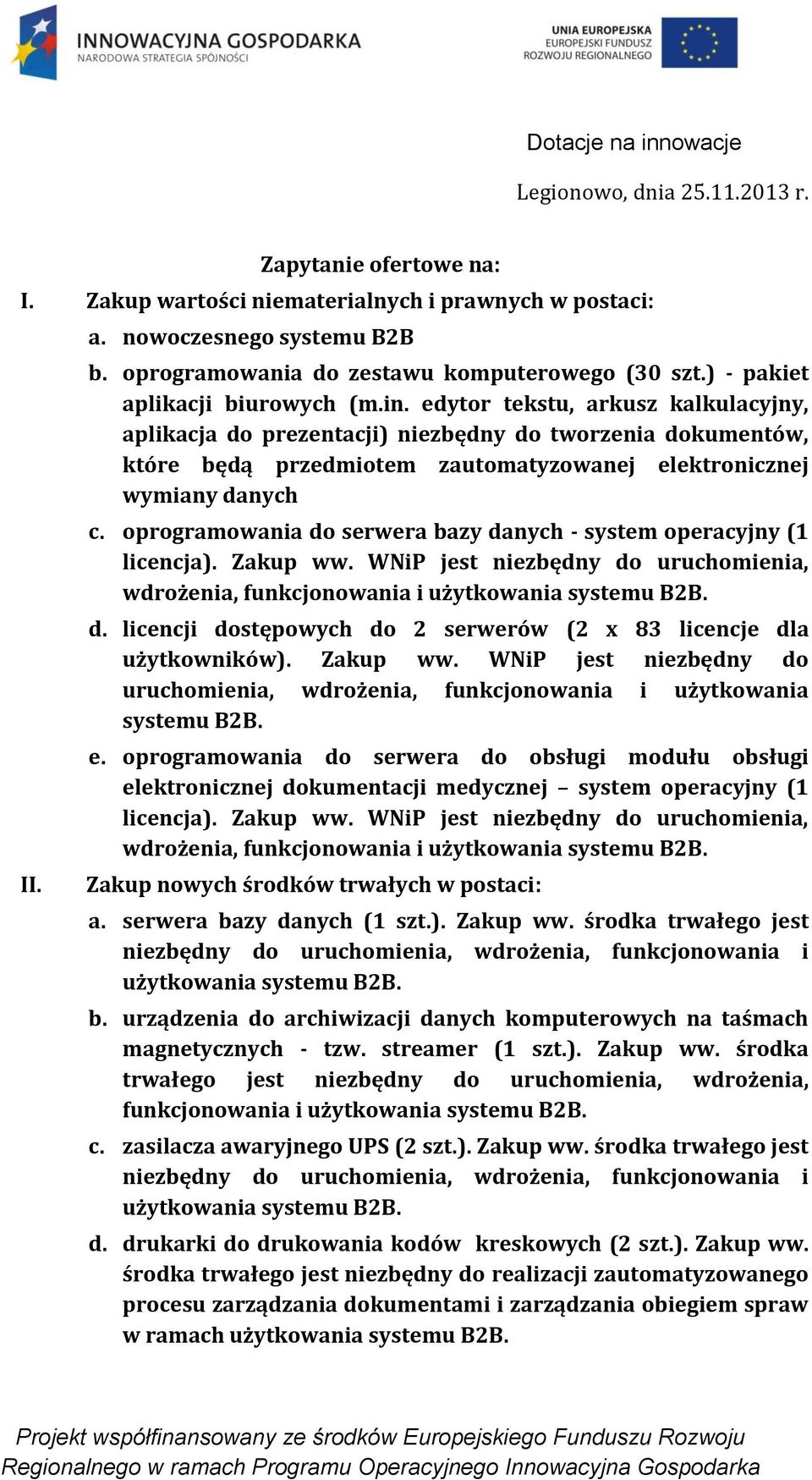 edytor tekstu, arkusz kalkulacyjny, aplikacja do prezentacji) niezbędny do tworzenia dokumentów, które będą przedmiotem zautomatyzowanej elektronicznej wymiany danych c.