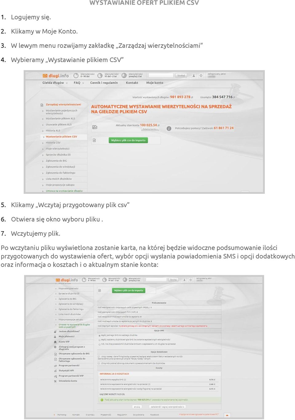 Klikamy Wczytaj przygotowany plik csv 6. Otwiera się okno wyboru pliku. 7. Wczytujemy plik.