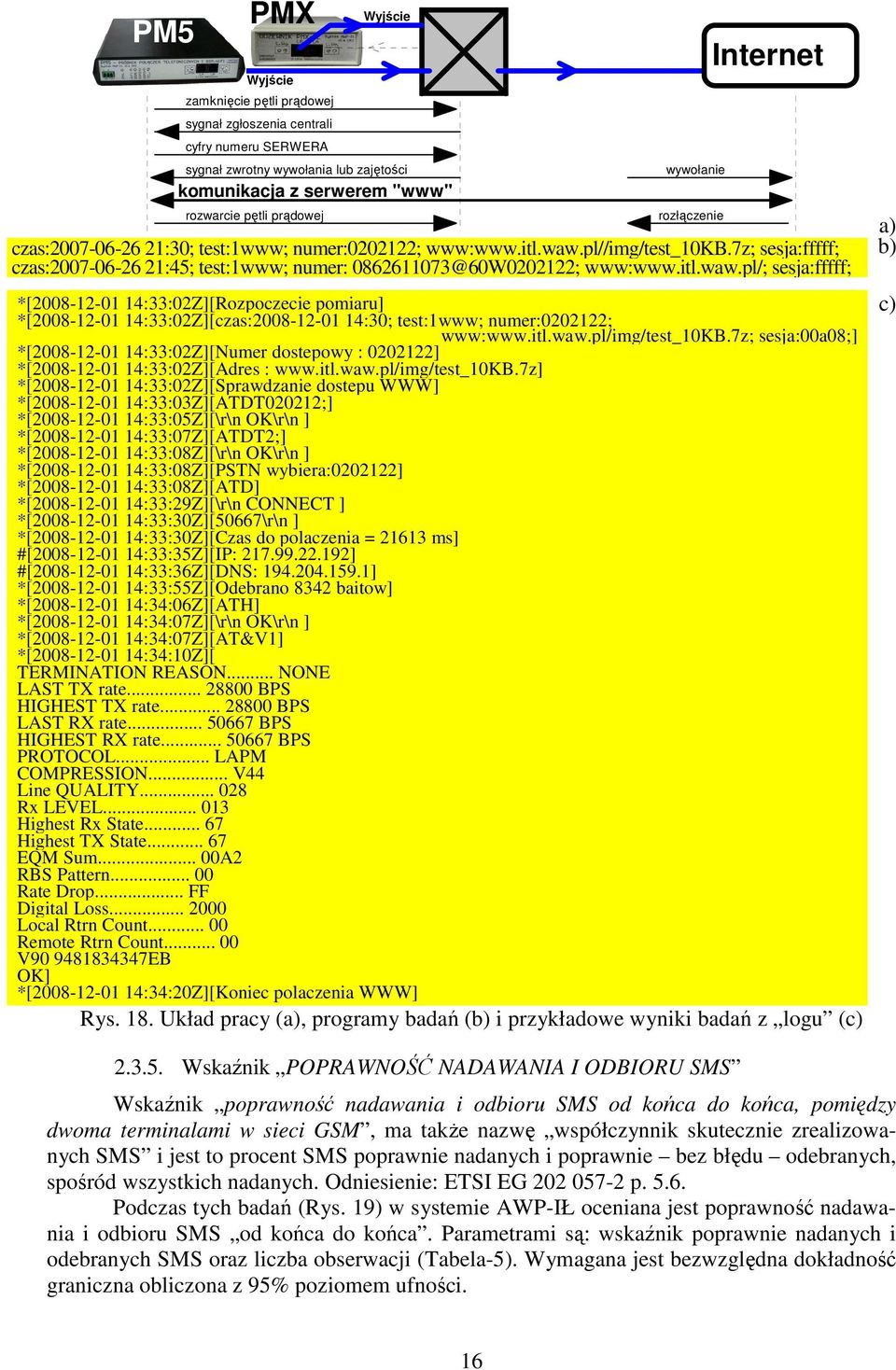 pl/; sesja:fffff; *[2008-12-01 14:33:02Z][Rozpoczecie pomiaru] *[2008-12-01 14:33:02Z][czas:2008-12-01 14:30; test:1www; numer:0202122; www:www.itl.waw.pl/img/test_10kb.