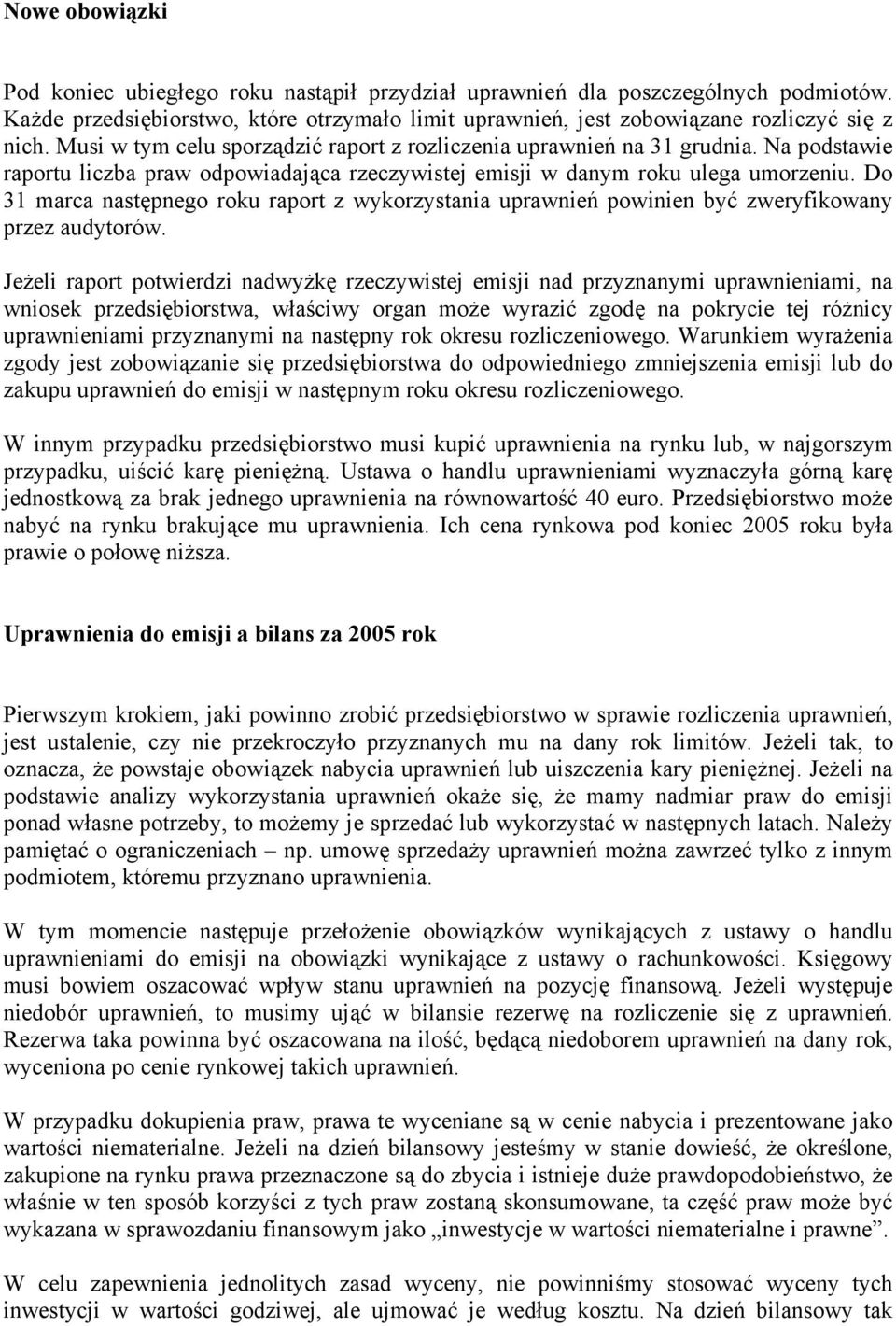 Do 31 marca następnego roku raport z wykorzystania uprawnień powinien być zweryfikowany przez audytorów.