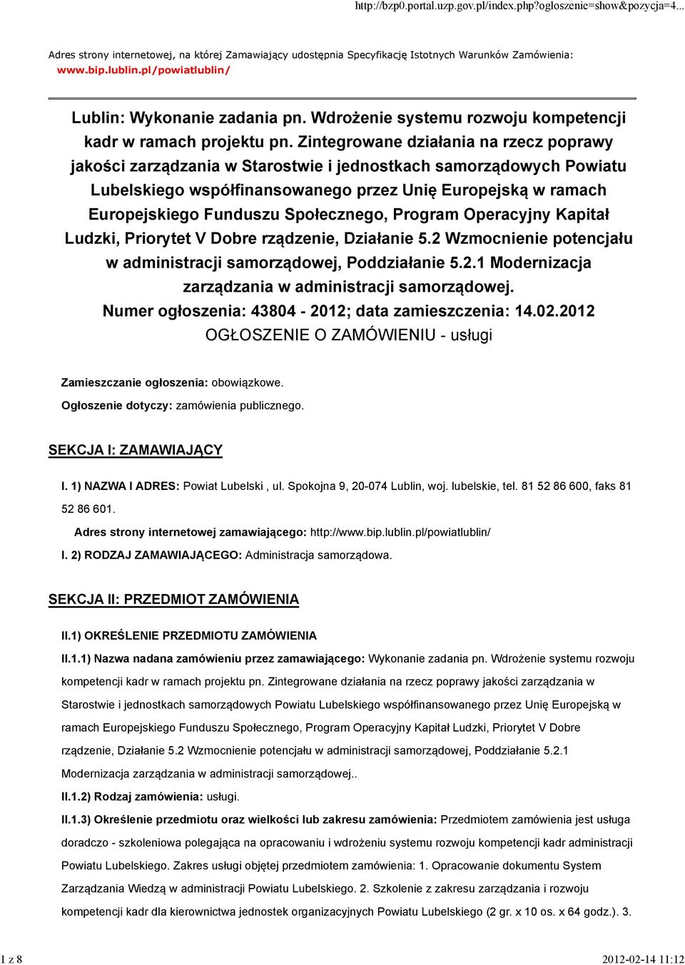 Zintegrowane działania na rzecz poprawy jakości zarządzania w Starostwie i jednostkach samorządowych Powiatu Lubelskiego współfinansowanego przez Unię Europejską w ramach Europejskiego Funduszu