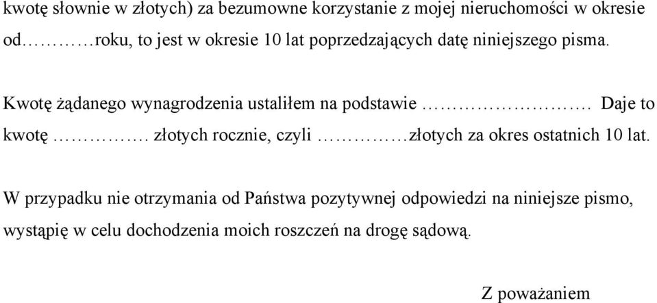 Daje to kwotę. złotych rocznie, czyli złotych za okres ostatnich 10 lat.