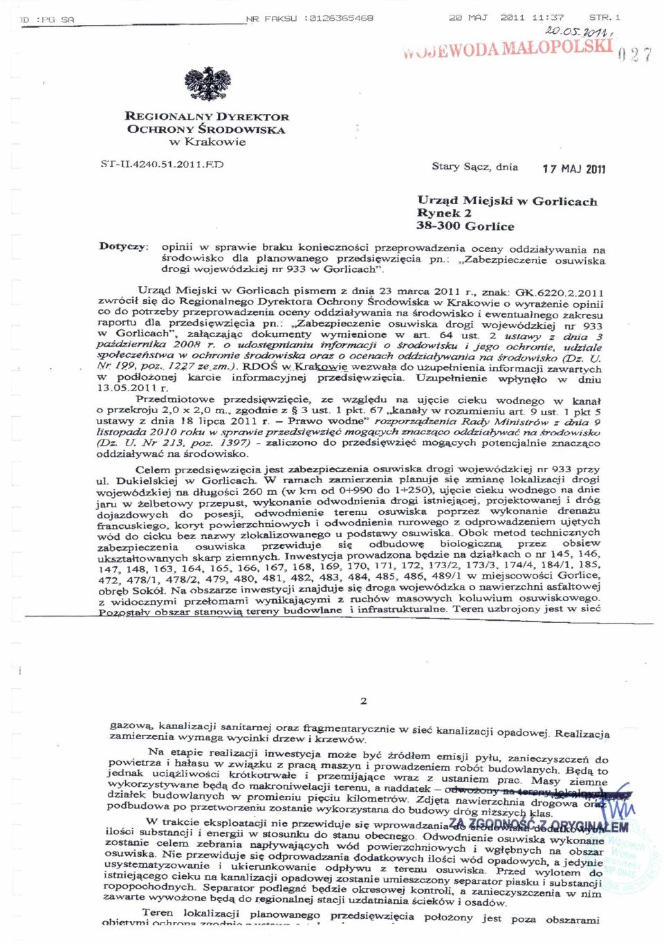 przedsi ęwzięcia pn.: _Zabezpieczenie osuwiska drogi wojewódzkiej nr 933 w Gorlicach". Urząd Miejski w Gorlicach pismem z dnia 23 marca 2011 r., znak: G -K.6220.