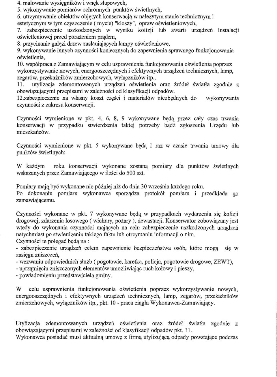 zabezpieczenie uszkodzonych w wyniku kolizji lub awarii urz'ldzen instalacji oswietleniowej przed porazeniem pr'ldem, 8. przycinanie galf<zi drzew zaslaniaj'lcych lampy oswietleniowe, 9.