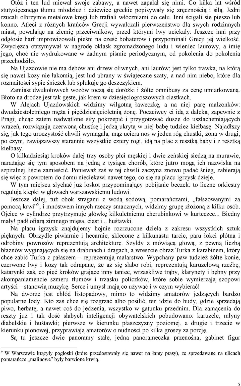 Atleci z różnych krańców Grecji wywalczali pierwszeństwo dla swych rodzinnych miast, powalając na ziemię przeciwników, przed którymi lwy uciekały.