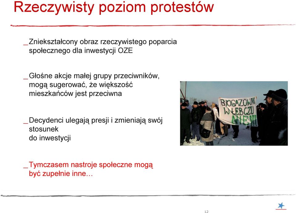 sugerować, że większość mieszkańców jest przeciwna _Decydenci ulegają presji i