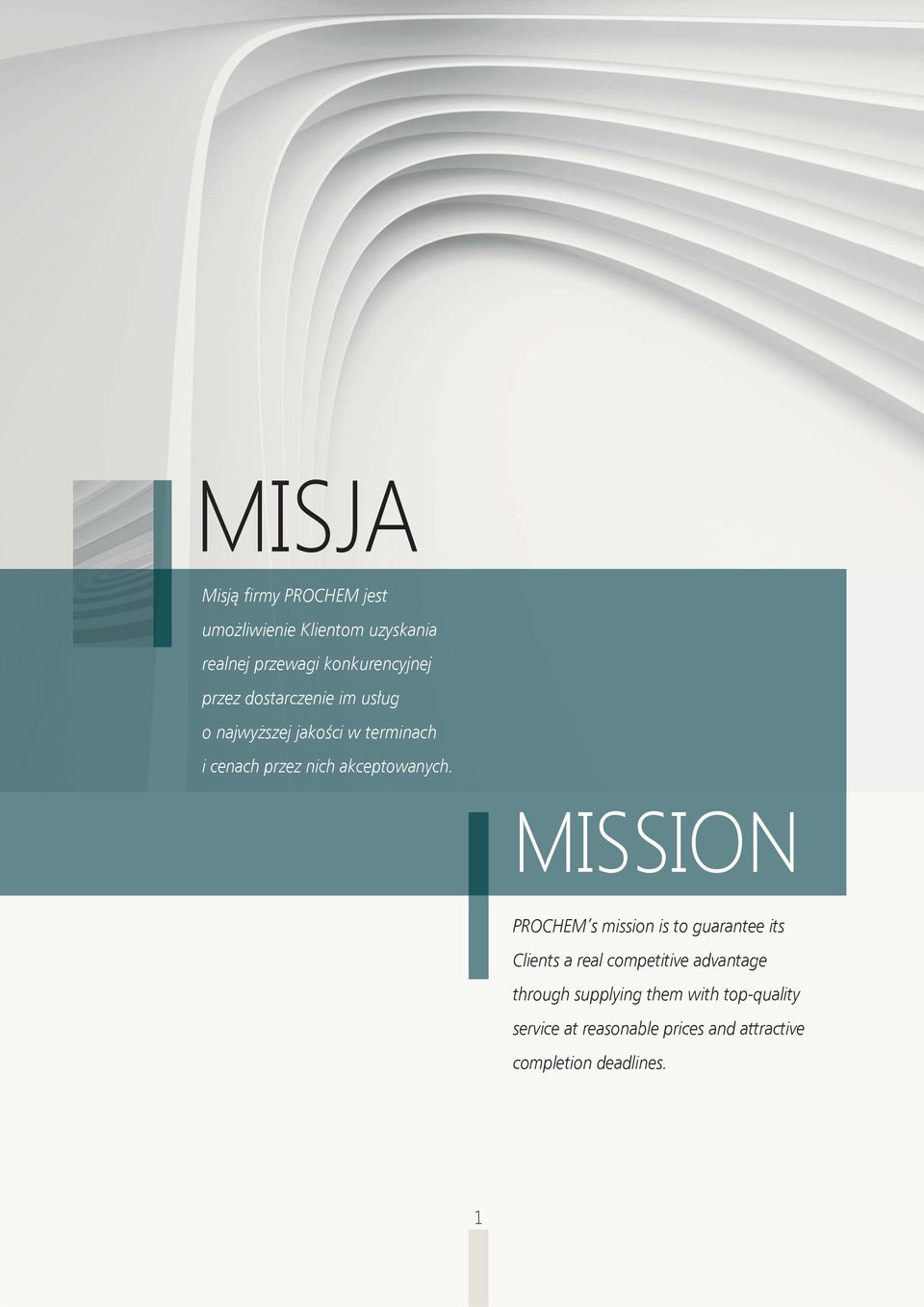 MISSION PROCHEM s mission is to guarantee its Clients a real competitive advantage through