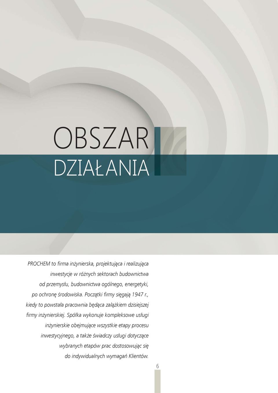 , kiedy to powstała pracownia będąca zalążkiem dzisiejszej firmy inżynierskiej.