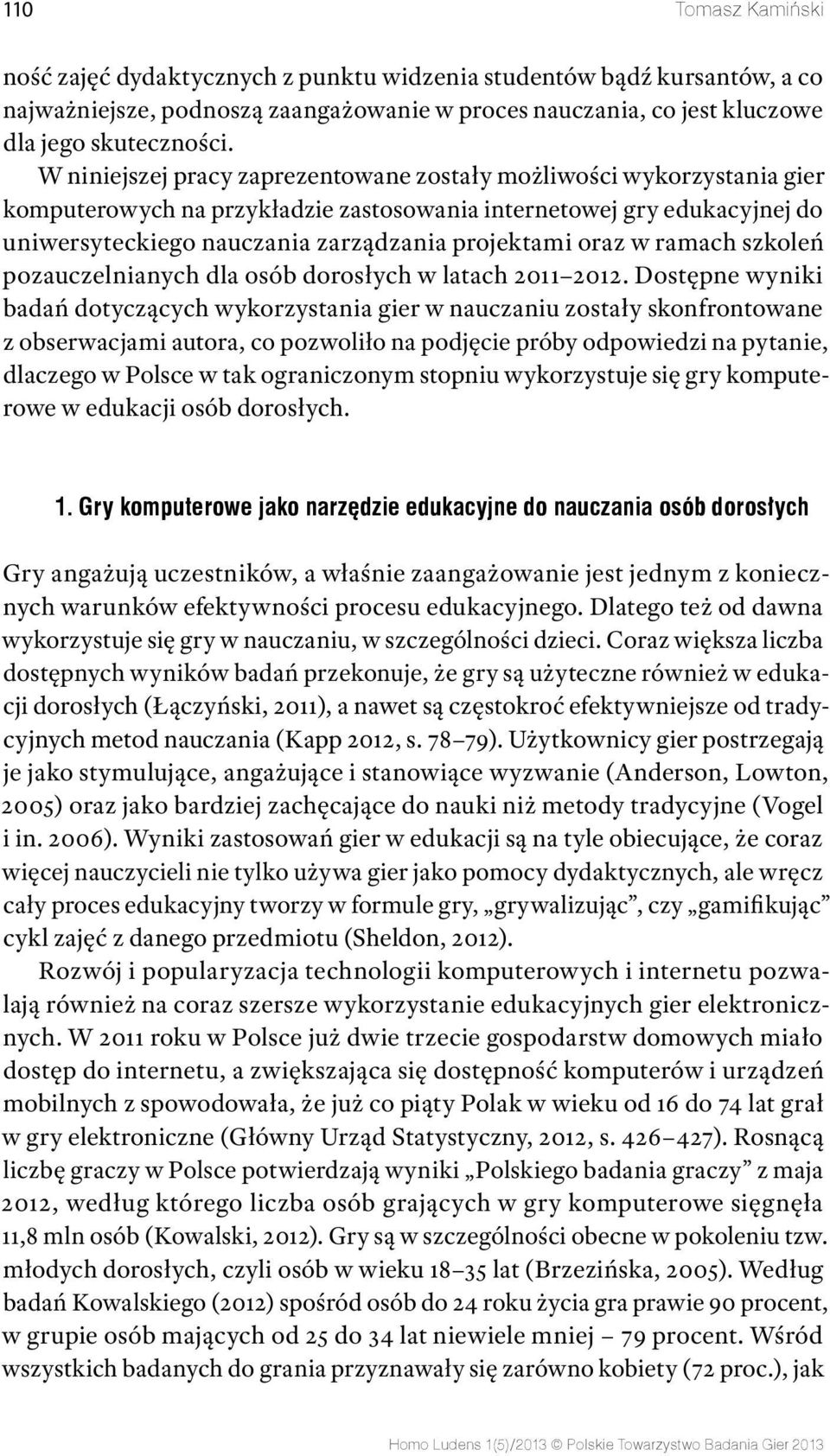 oraz w ramach szkoleń pozauczelnianych dla osób dorosłych w latach 2011 2012.