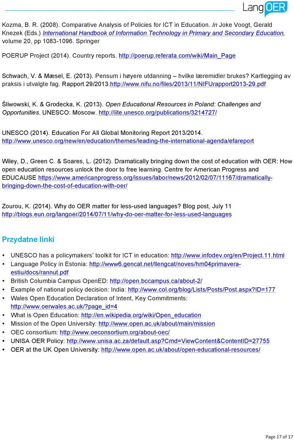 com/wiki/main_page Schwach, V. & Mæsel, E. (2013). Pensum i høyere utdanning hvilke læremidler brukes? Kartlegging av praksis i utvalgte fag. Rapport 29/2013.http://www.nifu.